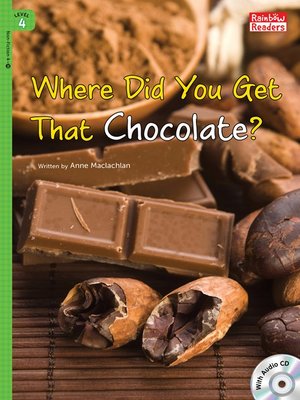 cover image of Where Did You Get That Chocolate?